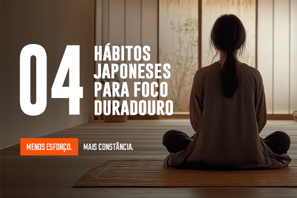4 hábitos japoneses para foco duradouro
